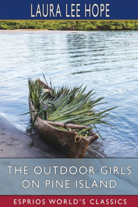 Outdoor Girls on Pine Island (Esprios Classics)