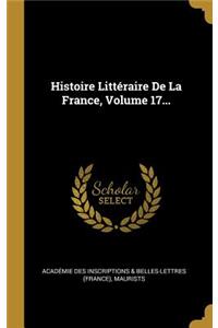 Histoire Littéraire De La France, Volume 17...