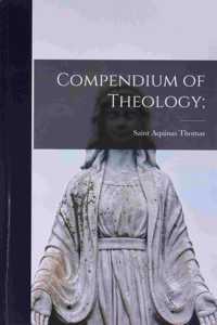 Compendium of Theology;