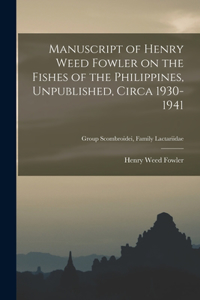 Manuscript of Henry Weed Fowler on the Fishes of the Philippines, Unpublished, Circa 1930-1941; Group Scombroidei, Family Lactariidae