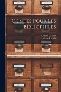 Contes Pour Les Bibliophiles