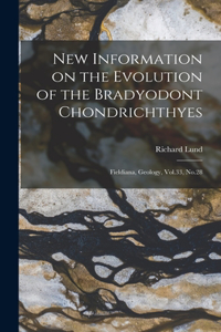 New Information on the Evolution of the Bradyodont Chondrichthyes