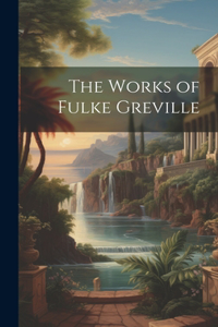 Works of Fulke Greville