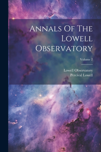 Annals Of The Lowell Observatory; Volume 2