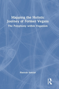 Mapping the Holistic Journey of Former Vegans