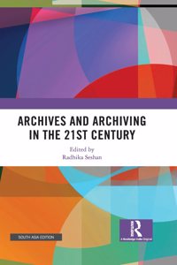 Archives and Archiving in the 21st Century