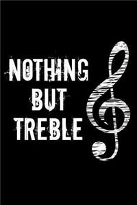 Nothing But Treble