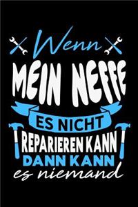 Wenn mein Neffe es nicht reparieren kann dann kann es niemand: Unliniertes Notizbuch mit Rahmen für Menschen mit Humor und Lebenslust