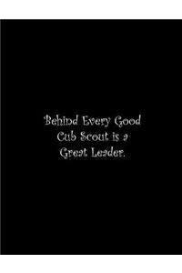 Behind Every Good Cub Scout is a Great Leader