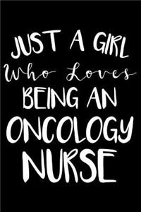 Just A Girl Who Loves Being An Oncology Nurse