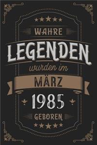 Wahre Legenden wurden im März 1985 geboren