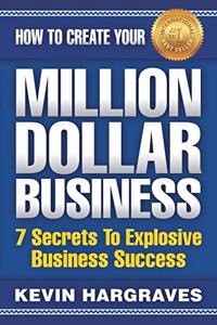 How To Create Your MILLION DOLLAR BUSINESS