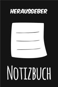 Herausgeber Notizbuch: Das perfekte Notizheft für jeden Herausgeber - Notizbuch mit 120 Seiten (Liniert) - 6x9