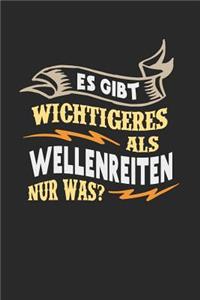 Es gibt wichtigeres als Wellenreiten nur was?