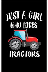 Just A Girl Who Loves Tractors