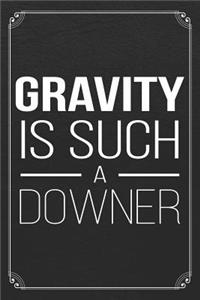 Gravity Is Such A Downer