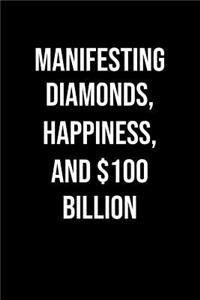 Manifesting Diamonds Happiness And 100 Billion