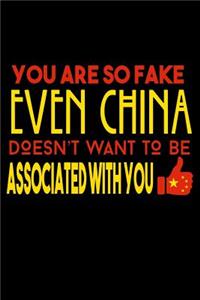 You Are So Fake Even China Doesn't Want To Be Associated With You