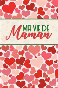 Ma Vie de Maman: Petit Journal Intime de Poche pour Maman ou Carnet de Notes Personnel pour Mère. Cadeaux Fete des Meres pratique pour prendre des notes ou écrire de