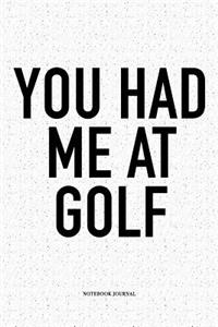 You Had Me at Golf