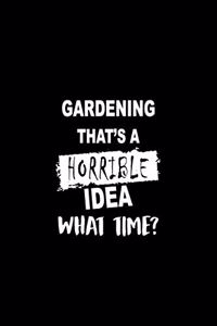 Gardening That's a Horrible Idea What Time?