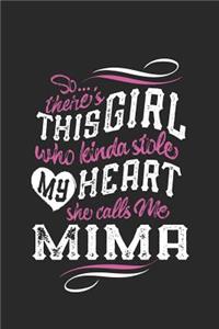 So...Theres This Girl Who Kinda Stole My Heart She Calls Me Mima: Family Grandma Women Mom Memory Journal Blank Lined Note Book Mother's Day Holiday Gift