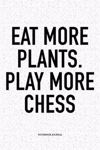 Eat More Plants. Play More Chess