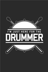 I'm Just Here for the Drummer