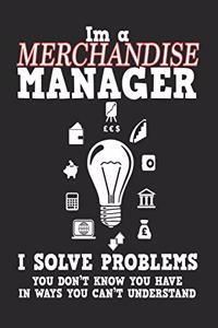 I'm a Merchandise Manager I Solve Problems