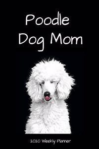 Poodle Dog Mom 2020 Weekly Planner