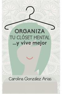 Organiza tu clóset mental... y vive mejor