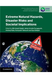 Extreme Natural Hazards, Disaster Risks and Societal Implications
