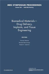 Biomedical Materials -- Drug Delivery, Implants, and Tissue Engineering: Volume 550