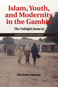 Islam, Youth, and Modernity in the Gambia