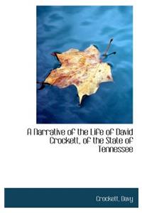 A Narrative of the Life of David Crockett, of the State of Tennessee
