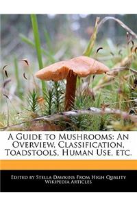 A Guide to Mushrooms