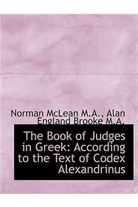 The Book of Judges in Greek: According to the Text of Codex Alexandrinus