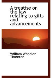 A Treatise on the Law Relating to Gifts and Advancements