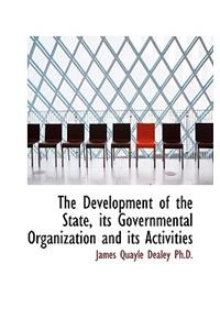 The Development of the State, Its Governmental Organization and Its Activities