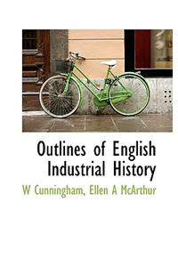 Outlines of English Industrial History