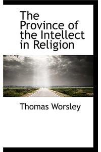 The Province of the Intellect in Religion