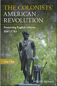 The Colonists' American Revolution