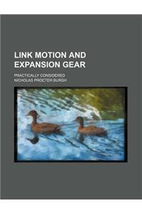 Link Motion and Expansion Gear; Practically Considered