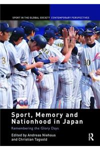Sport, Memory and Nationhood in Japan