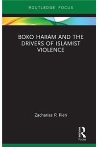 Boko Haram and the Drivers of Islamist Violence