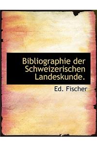 Bibliographie Der Schweizerischen Landeskunde.