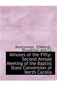 Minutes of the Fifty-Second Annual Meeting of the Baptist State Convention of North Carolia