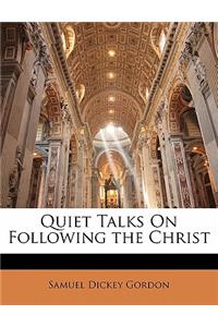 Quiet Talks on Following the Christ