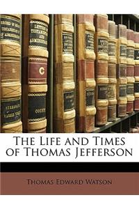 The Life and Times of Thomas Jefferson