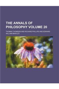 The Annals of Philosophy Volume 20